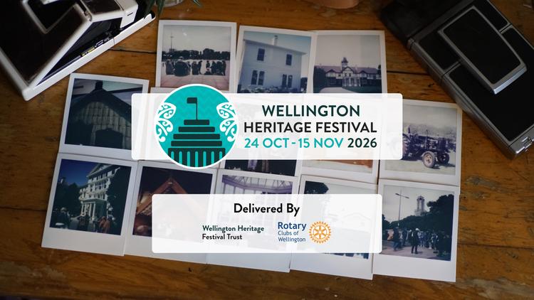 Wellington Heritage Festival, 24 Oct - 15 Nov 2025. Delivered by Wellington Heritage Festival Trust & Rotary Clubs of Wellington