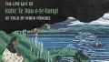 Colourful painted image of a waka and pā. Reads "The Epic life of Kahe Te Rau-o-te-Rangi as told by Miria Pōmare"