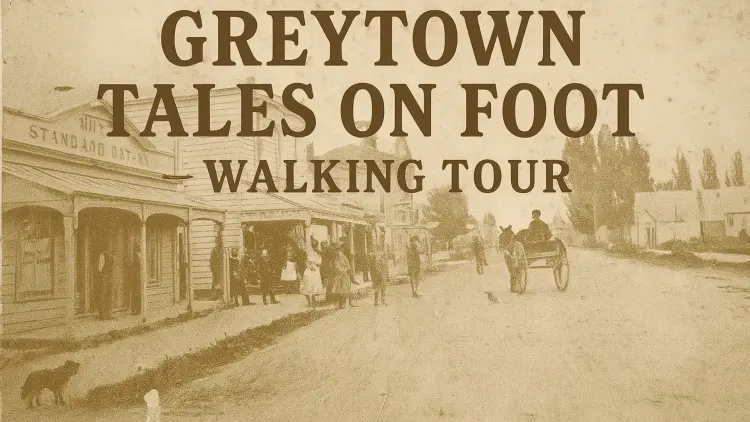 Sepia photo of a street with horse and carriage behind text of Greytown Tales on Foot Walking Tour