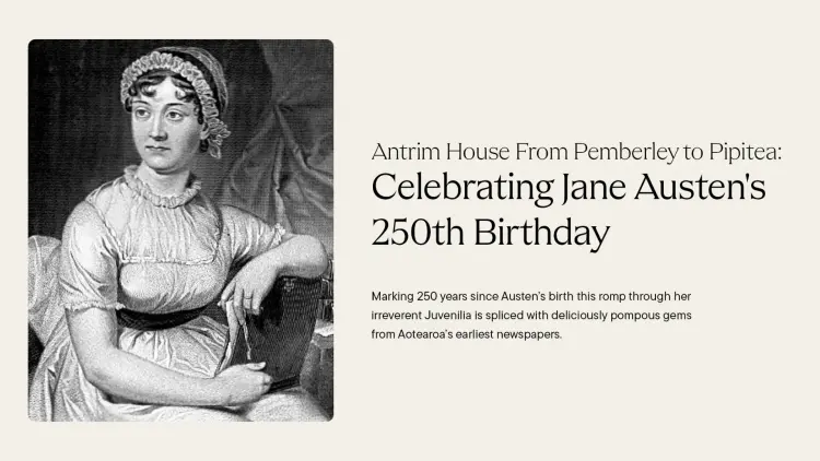 Drawing of a woman in Victorian dress. Text reads "Antrim House from Pemberley to Pipitea: Celebrating Jane Austen's 250th Birthday"