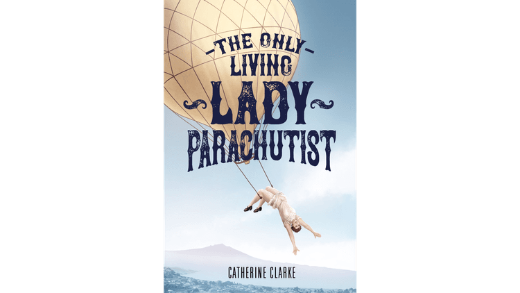 Book cover reading "The only living lady parachutist" by Catherine Clarke