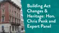 Banner reading Building Act Changes & Heritage Hon. Chris Penk and Expert Panel