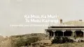 Image reading Ka Mua, Ka Muri - Te Motu Kairangi. A panoramic tour of Miramar from the site of Maupua Pā