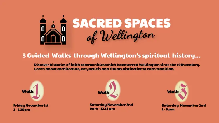 Image with text reading "SACRED SPACES of Wellington" with dates. Dates can be found in the event desciption.